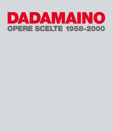 Dadamaino – Opere scelte 1958-2000 Dadamaino – Opere scelte 1958-2000