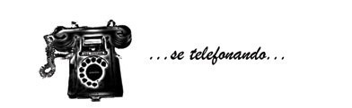 …se telefonando…