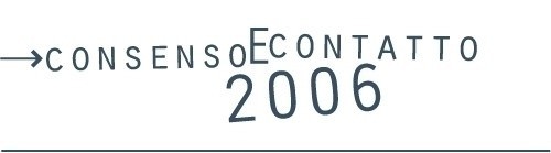 Consenso e Contatto 2006