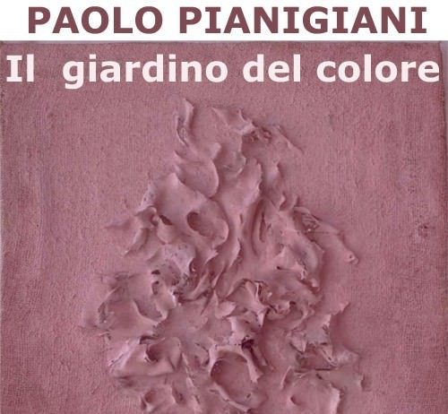 Paolo Pianigiani – Il giardino del colore