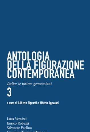 Antologia della figurazione contemporanea. Italia: le ultime generazioni #3 – Italia: le ultime generazioni