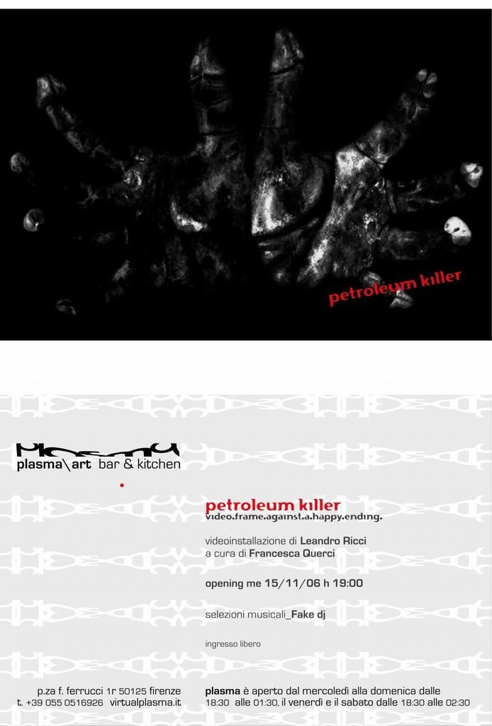 Leandro Ricci – Petroleum Killerhttps://www.exibart.com/repository/media/eventi/2005/12/leandro-ricci-8211-petroleum-killer.jpg