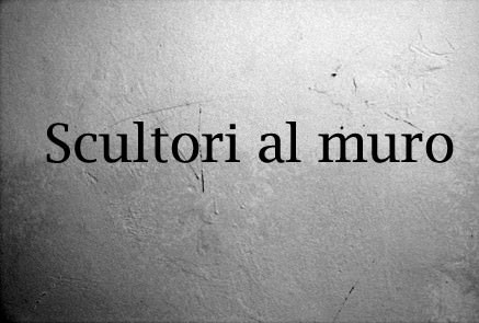 Scultori al muro