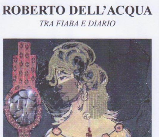 Roberto Dell’Acqua – Tra fiaba e diario