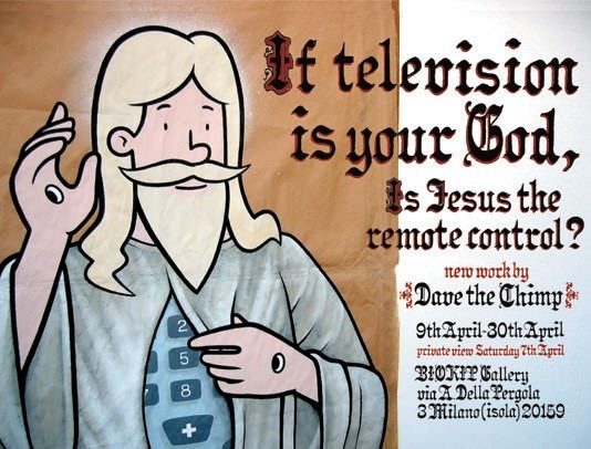 Dave the Chimp – If Television is your God, is Jesus the Remote Control?