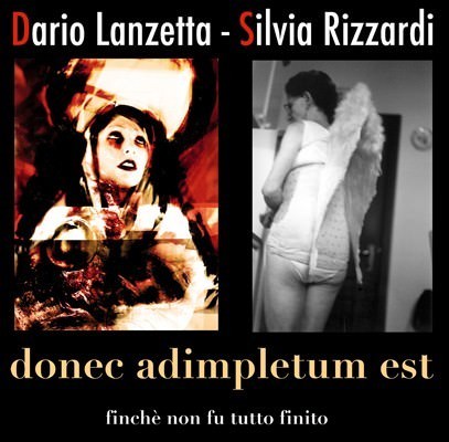Dario Lanzetta / Silvia Rizzardi – Donec adimpletum est. Finché non fu tutto finito