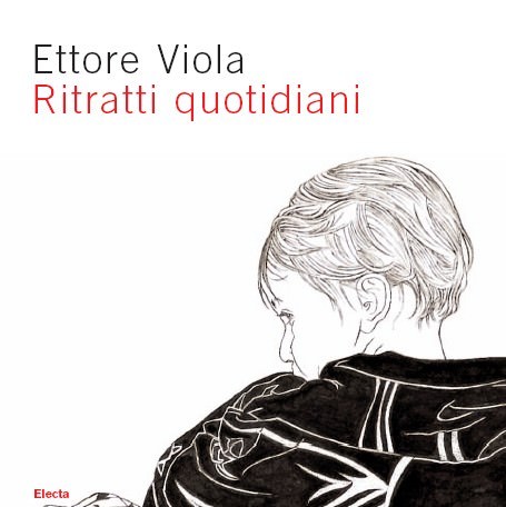 Ettore Viola – Ritratti quotidiani