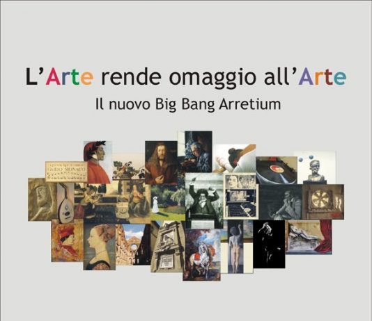 L’Arte rende omaggio all’Arte. Il nuovo Big Bang Arretium