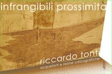 Riccardo Tonti – Infrangibili prossimità