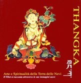Le Thangka del Tibet. Arte e Spiritualità della Terra delle Nevi