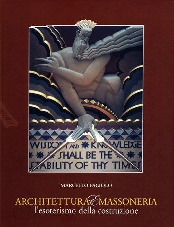 Marcello Fagiolo – Architettura e massoneria, l’esoterismo della costruzione