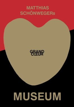 Matthias Schönweger – Grand Cœur Museum