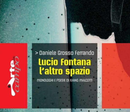 Daniele Grosso Ferrando / Ivano Malcotti – Lucio Fontana l’altro spazio