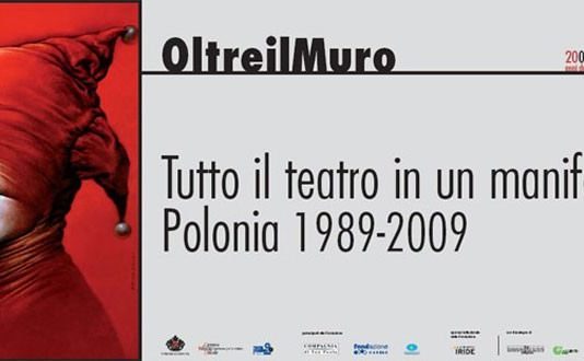 Oltre il muro. Tutto il teatro un un manifesto. Polonia 1989-2009 / Europa verticale