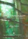 Michael Herrman – Hypercontextuality. The architecture of displacement and placelessness Michael Herrman – Hypercontextuality. The architecture of displacement and placelessness