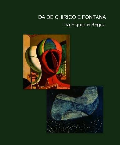 Tra Figura e Segno, da De Chirico a Fontana