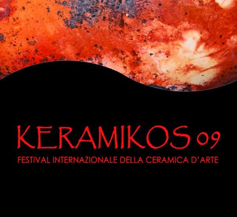 Keramikos 09. Festival Internazionale di ceramica d’arte