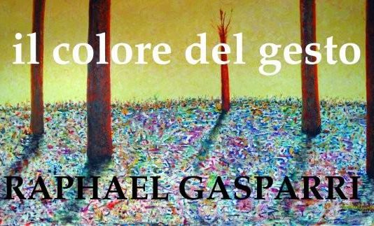 Raphael Gasparri – Il colore del gesto