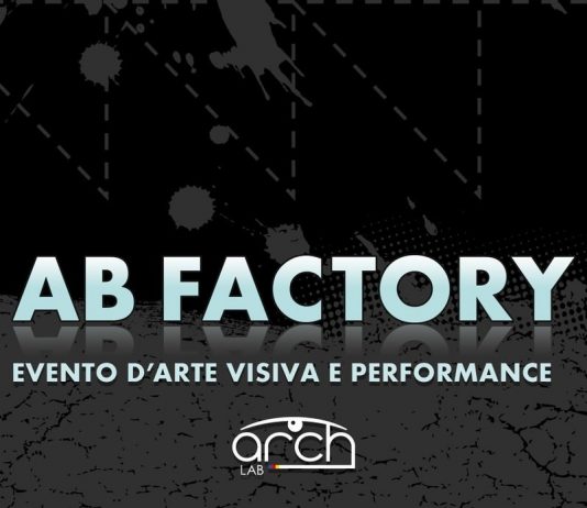 Ab Factory. Evento d’arte visiva  e performance