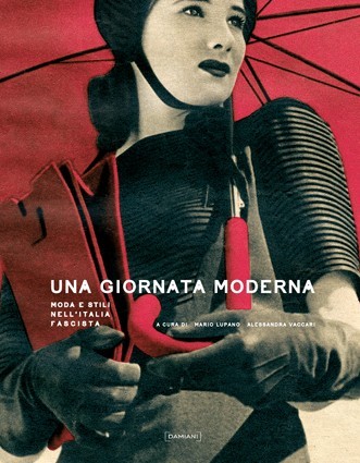 Una giornata moderna. Moda e stili nell’Italia fascista