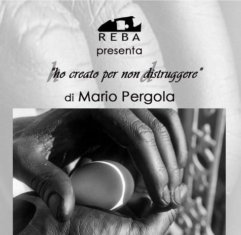 Mario Pergola – Ho creato per non distruggere