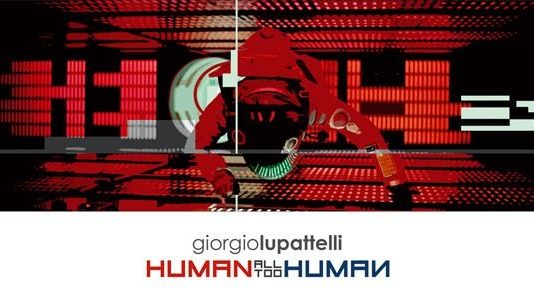 Giorgio Lupattelli – Human all too human