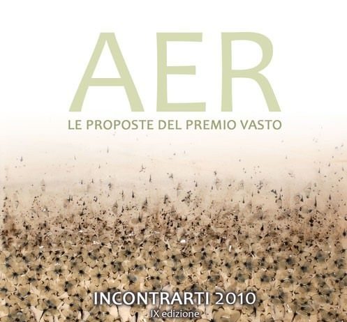 Aer. Le proposte del Premio Vasto – IncontrArti 2010