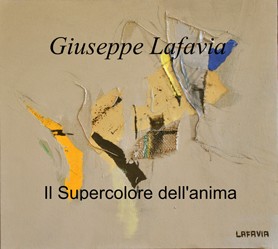 Giuseppe Lafavia – Il supercolore dell’anima