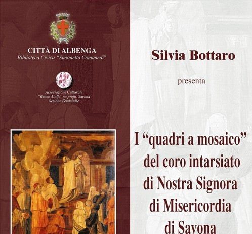 Silvia Bottaro – I quadri a mosaico del coro intarsiato di Nostra Signora di Misericordia di Savona