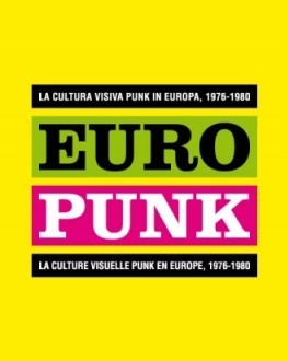 Europunk. La cultura visiva punk in Europa 1976-1980