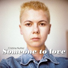 Cristina Nunez – Someone to love