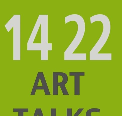 14 22 Art Talks #4 14 22 Art Talks #4