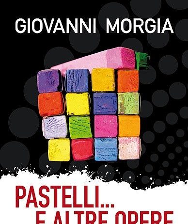 Giovanni Morgia – Pastelli… e altre opere