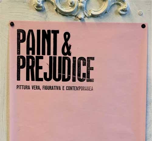 Paint&Prejudice. Pittura Vera Figurativa e Contemporanea