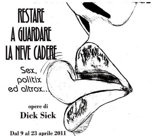 Dick Sick – Restare a guardare la neve cadere. Sex politix ed altrox…