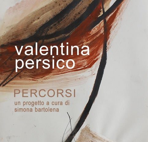 Valentina Persico – Percorsi Valentina Persico – Percorsi