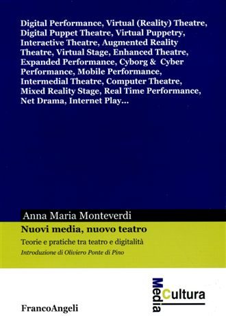 Anna Maria Monteverdi-Nuovi media, nuovo teatro. Teorie e pratiche tra teatro e digitalità