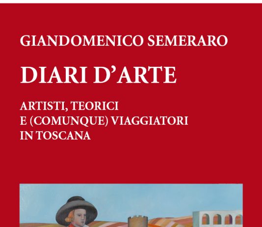 Diari d’arte. Artisti, teorici e (comunque) viaggiatori. In Toscana
