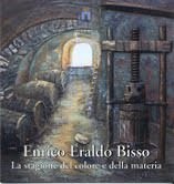 Enrico Eraldo Bisso – La stagione del colore e della materia