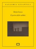 Bruno Lucca – Il porto delle nebbie
