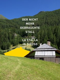 DER NICHT MEHR GEBRAUCHTE STALL – LA STALLA IN DISUSO