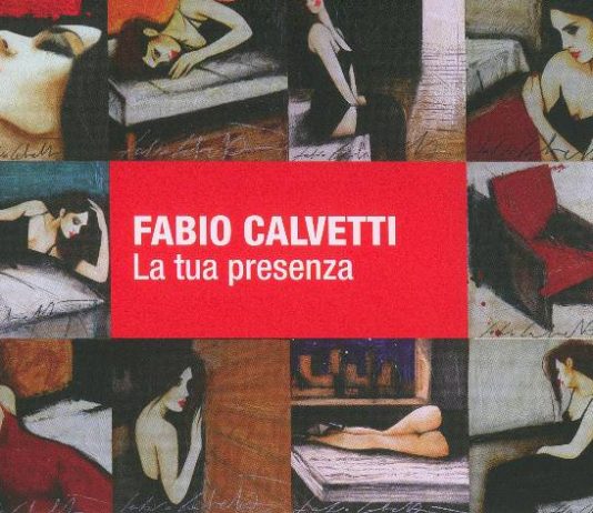 Fabio Calvetti – La tua presenza