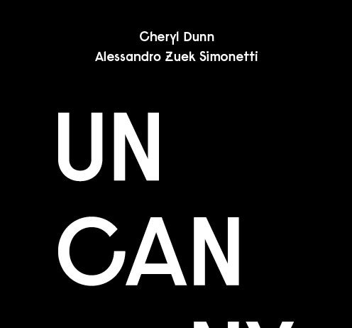 Cheryl Dunn / Alessandro Zuek Simonetti –  Uncanny