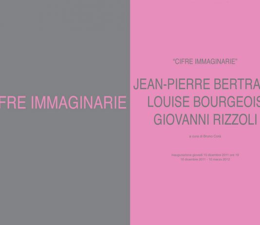 Jean-Pierre Bertrand / Louise Bourgeois / Giovanni Rizzoli – Cifre Immaginarie