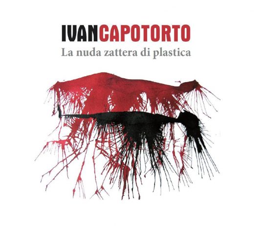 Ivan Capotorto – La nuda zattera di plastica