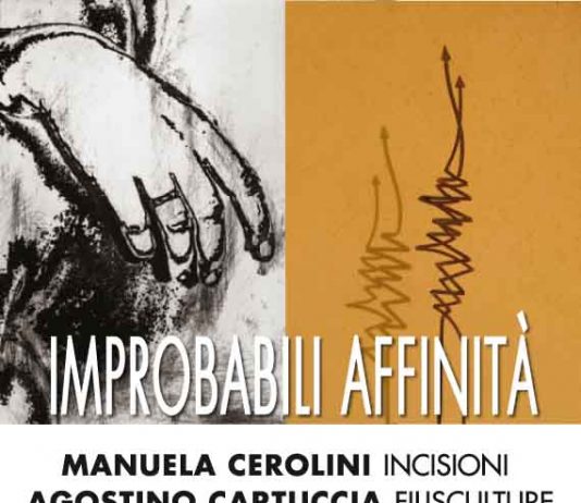 Manuela Cerolini / Agostino Cartuccia Improbabili Affinità