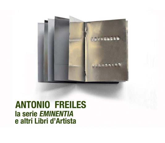 ANTONIO FREILES. La serie Eminentia e altri Libri d’Artista