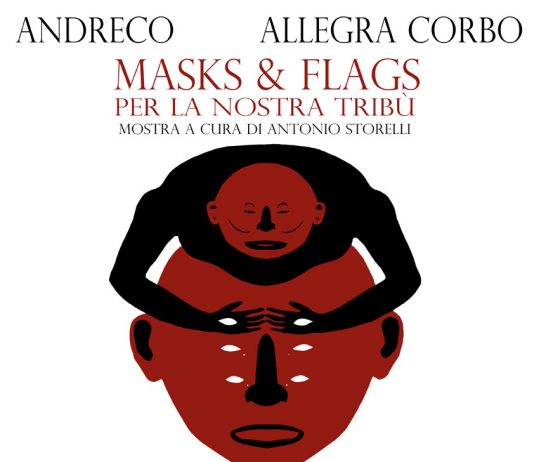 Andreco / Allegra Corbo – Masks & Flags per la nostra tribù