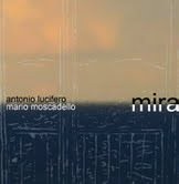 Antonio Lucifero / Mario Moscadello – MIRA