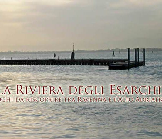 La Riviera degli Esarchi: luoghi da riscoprire tra Ravenna e l’Alto Adriatico